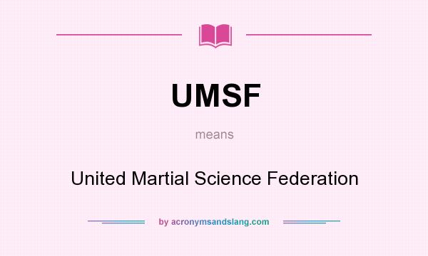 What does UMSF mean? It stands for United Martial Science Federation