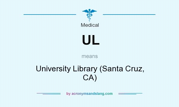 What does UL mean? It stands for University Library (Santa Cruz, CA)