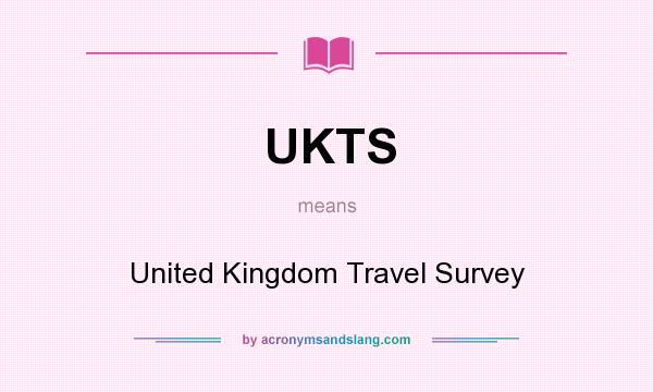 What does UKTS mean? It stands for United Kingdom Travel Survey