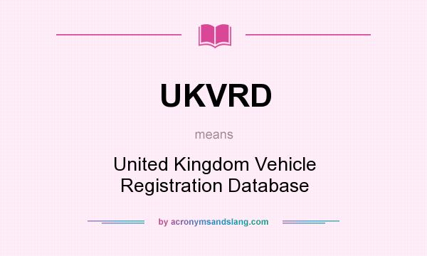 What does UKVRD mean? It stands for United Kingdom Vehicle Registration Database