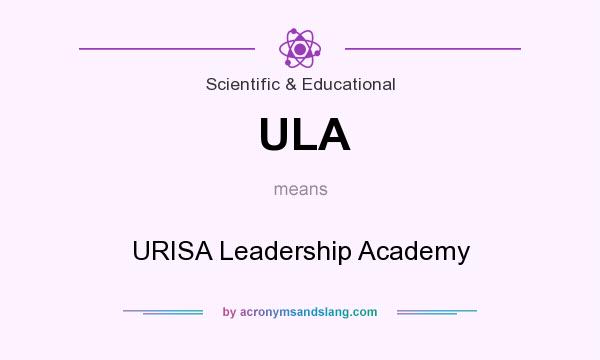 What does ULA mean? It stands for URISA Leadership Academy