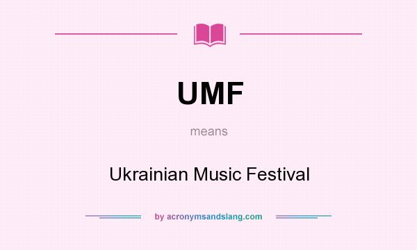 What does UMF mean? It stands for Ukrainian Music Festival