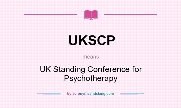 What does UKSCP mean? It stands for UK Standing Conference for Psychotherapy