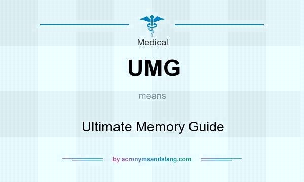 What does UMG mean? It stands for Ultimate Memory Guide