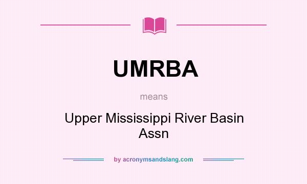 What does UMRBA mean? It stands for Upper Mississippi River Basin Assn