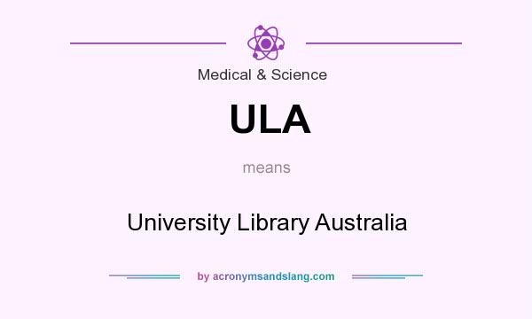 What does ULA mean? It stands for University Library Australia