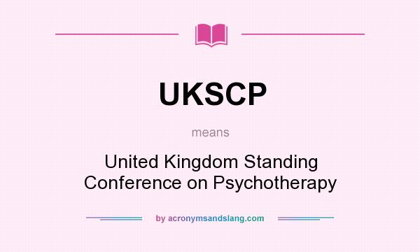 What does UKSCP mean? It stands for United Kingdom Standing Conference on Psychotherapy