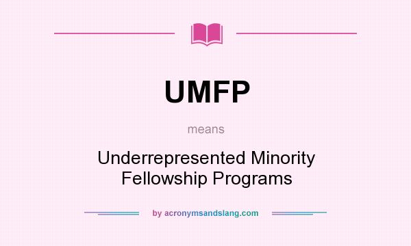 What does UMFP mean? It stands for Underrepresented Minority Fellowship Programs