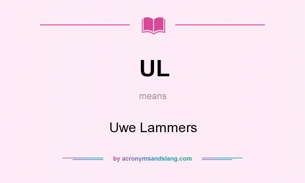 What does UL mean? It stands for Uwe Lammers
