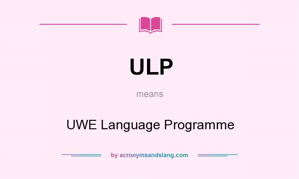 What does ULP mean? It stands for UWE Language Programme