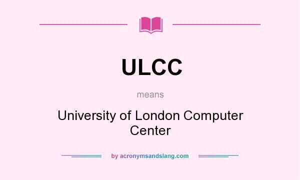 What does ULCC mean? It stands for University of London Computer Center