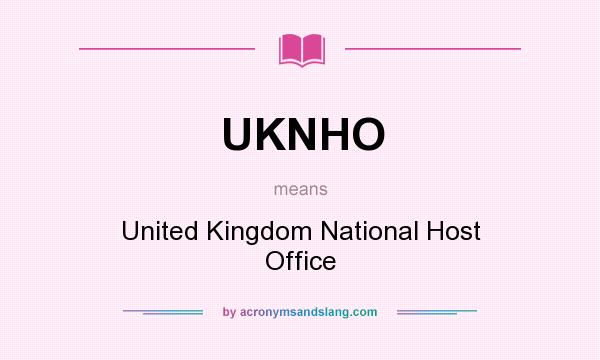 What does UKNHO mean? It stands for United Kingdom National Host Office