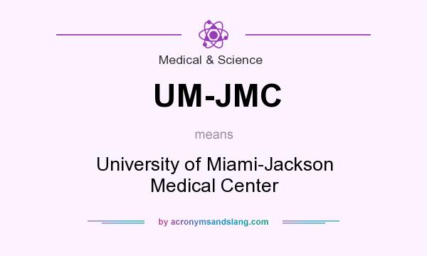 What does UM-JMC mean? It stands for University of Miami-Jackson Medical Center