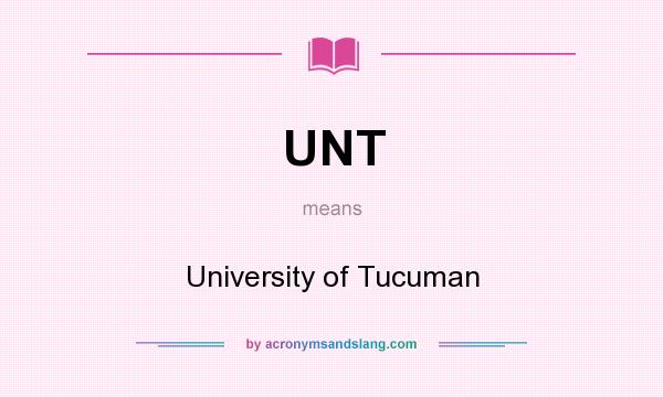 What does UNT mean? It stands for University of Tucuman