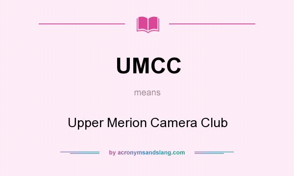 What does UMCC mean? It stands for Upper Merion Camera Club