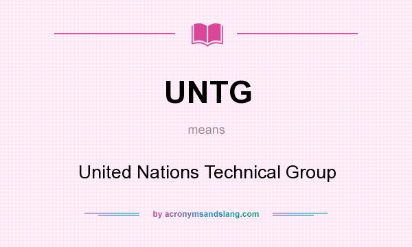 What does UNTG mean? It stands for United Nations Technical Group