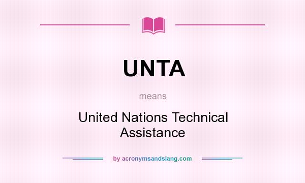 What does UNTA mean? It stands for United Nations Technical Assistance