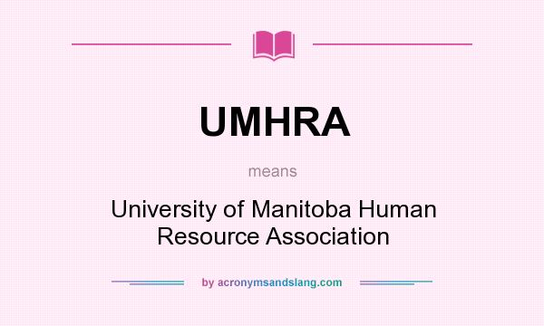 What does UMHRA mean? It stands for University of Manitoba Human Resource Association