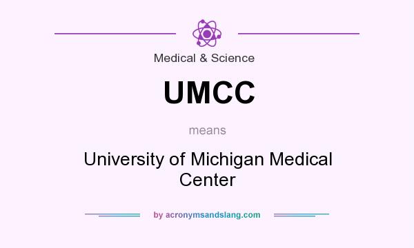 What does UMCC mean? It stands for University of Michigan Medical Center