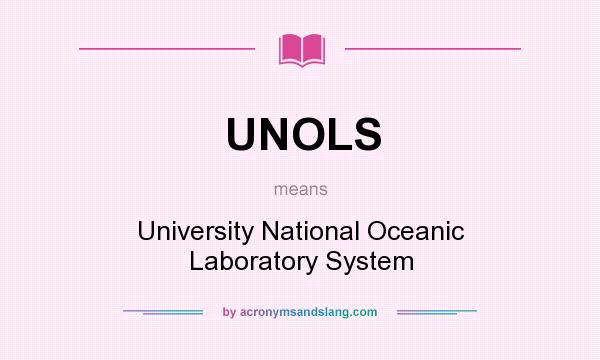 What does UNOLS mean? It stands for University National Oceanic Laboratory System