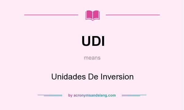 What does UDI mean? It stands for Unidades De Inversion