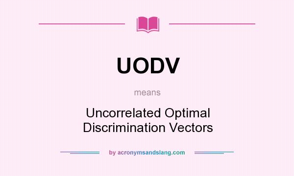 What does UODV mean? It stands for Uncorrelated Optimal Discrimination Vectors