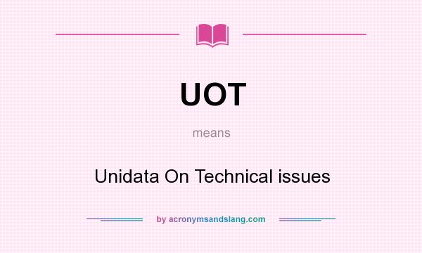 What does UOT mean? It stands for Unidata On Technical issues
