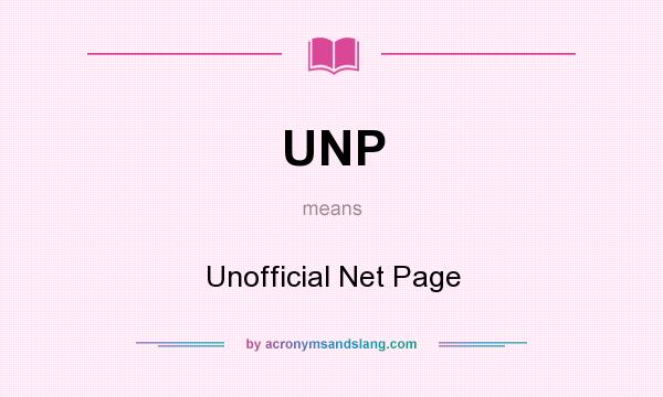 What does UNP mean? It stands for Unofficial Net Page