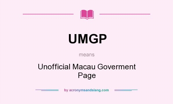 What does UMGP mean? It stands for Unofficial Macau Goverment Page