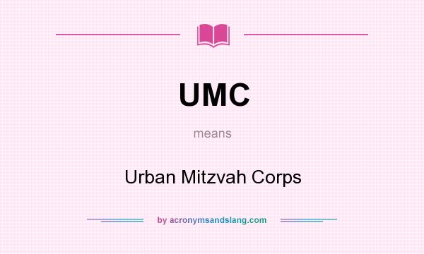 What does UMC mean? It stands for Urban Mitzvah Corps