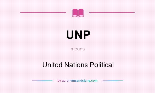 What does UNP mean? It stands for United Nations Political