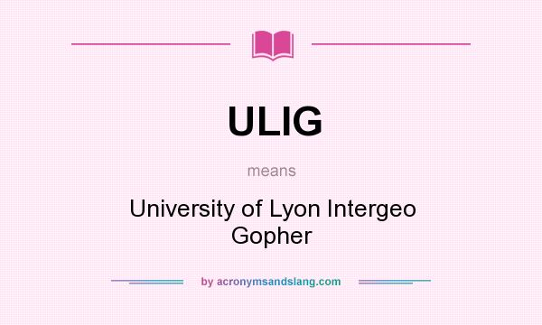 What does ULIG mean? It stands for University of Lyon Intergeo Gopher