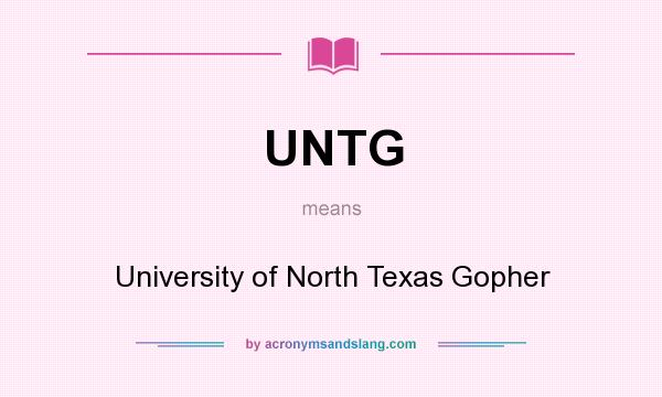 What does UNTG mean? It stands for University of North Texas Gopher
