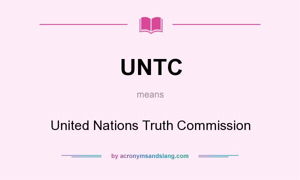 What does UNTC mean? It stands for United Nations Truth Commission