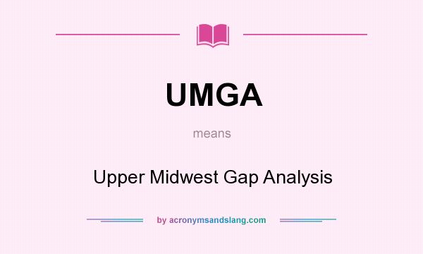 What does UMGA mean? It stands for Upper Midwest Gap Analysis