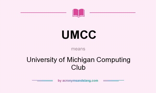 What does UMCC mean? It stands for University of Michigan Computing Club