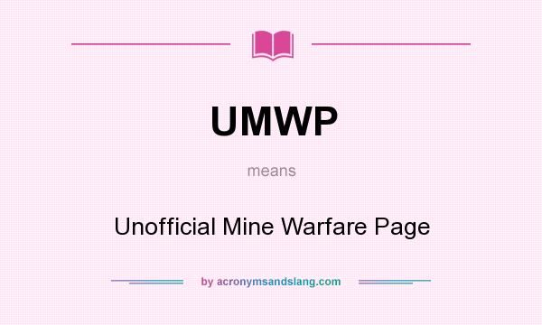What does UMWP mean? It stands for Unofficial Mine Warfare Page