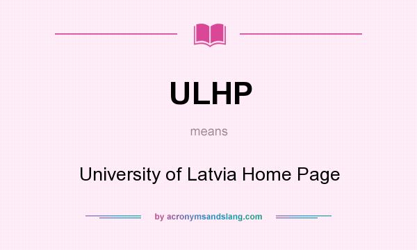 What does ULHP mean? It stands for University of Latvia Home Page