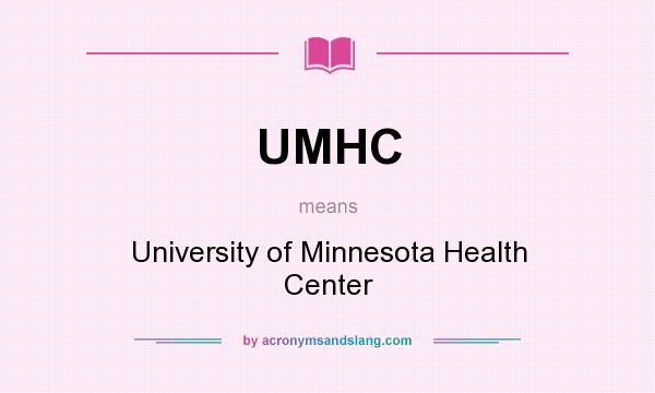 What does UMHC mean? It stands for University of Minnesota Health Center