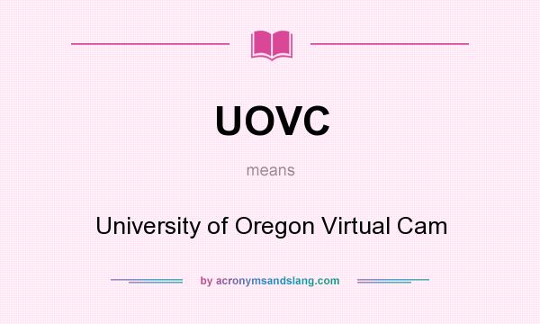 What does UOVC mean? It stands for University of Oregon Virtual Cam