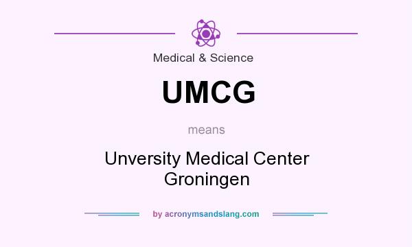 What does UMCG mean? It stands for Unversity Medical Center Groningen