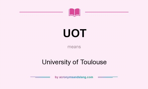 What does UOT mean? It stands for University of Toulouse