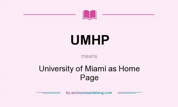 What does UMHP mean? It stands for University of Miami as Home Page