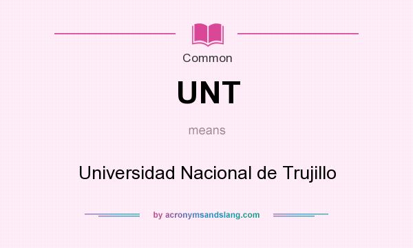 What does UNT mean? It stands for Universidad Nacional de Trujillo