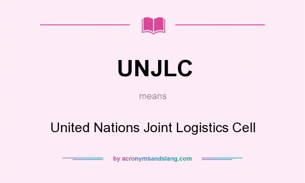 What does UNJLC mean? It stands for United Nations Joint Logistics Cell