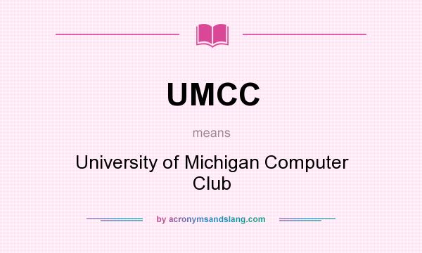 What does UMCC mean? It stands for University of Michigan Computer Club