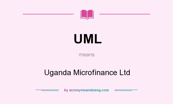 What does UML mean? It stands for Uganda Microfinance Ltd