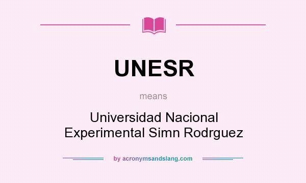 What does UNESR mean? It stands for Universidad Nacional Experimental Simn Rodrguez