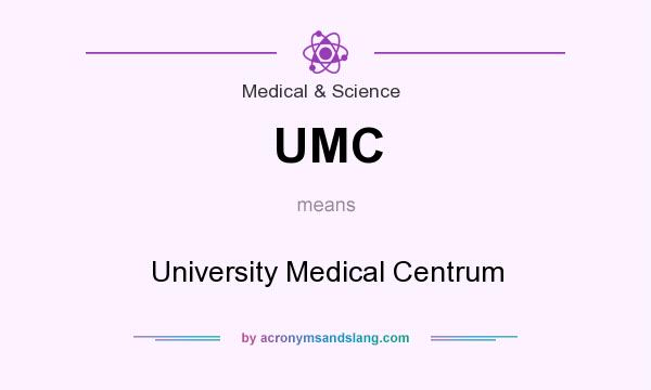 What does UMC mean? It stands for University Medical Centrum