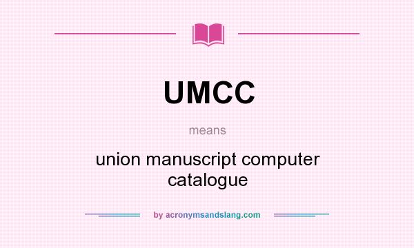 What does UMCC mean? It stands for union manuscript computer catalogue